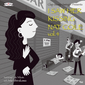 I Saw Her Kissing Nat Cole vol.4 〜with Mie Shirakawa〜画像