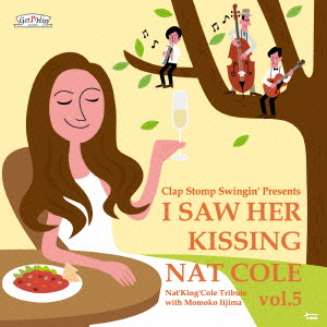 I Saw Her Kissing Nat Cole vol.5 〜with Momoko Iijima〜画像
