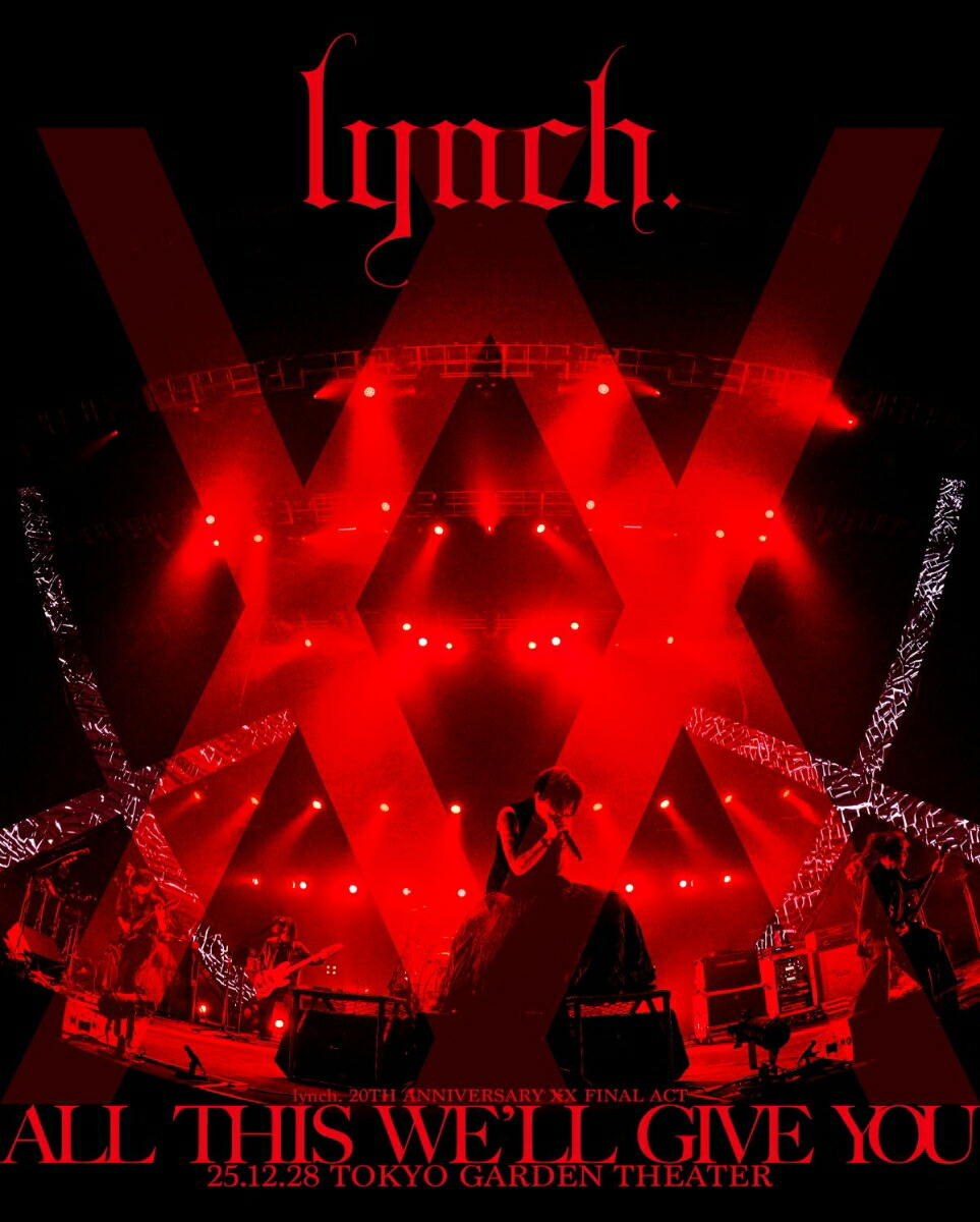 lynch. 20TH ANNIVERSARY XX FINAL ACT「ALL THIS WE’LL GIVE YOU」25.12.28 TOKYO GARDEN THEATER(数量限定盤)【Blu-ray】画像