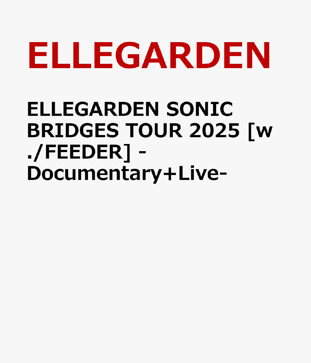 楽天ブックス: ELLEGARDEN SONIC BRIDGES TOUR 2025 [w./FEEDER