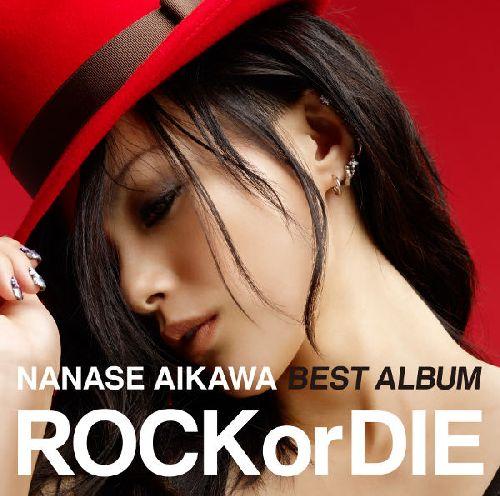 NANASE AIKAWA BEST ALBUM “ROCK or DIE（CD＋DVD）画像