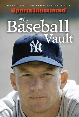 楽天ブックス: Sports Illustrated the Baseball Vault: Great Writing from the ...