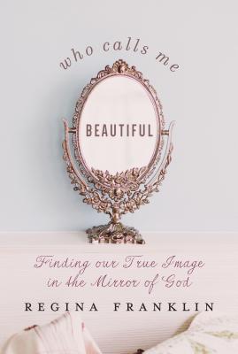 楽天ブックス: Who Calls Me Beautiful: Finding Our True Image in the Mirror of ...