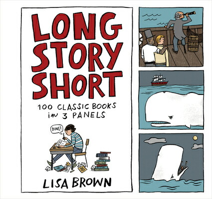楽天ブックス Long Story Short 100 Classic Books In Three Panels Lisa Brown 洋書