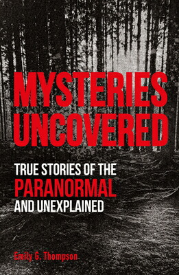 楽天ブックス: Mysteries Uncovered: True Stories of the Paranormal and