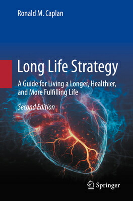 楽天ブックス: Long Life Strategy: A Guide for Living a Longer, Healthier, and ...