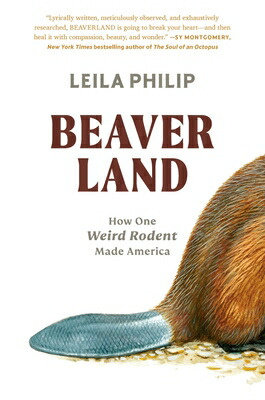 楽天ブックス: Beaverland: How One Weird Rodent Made America