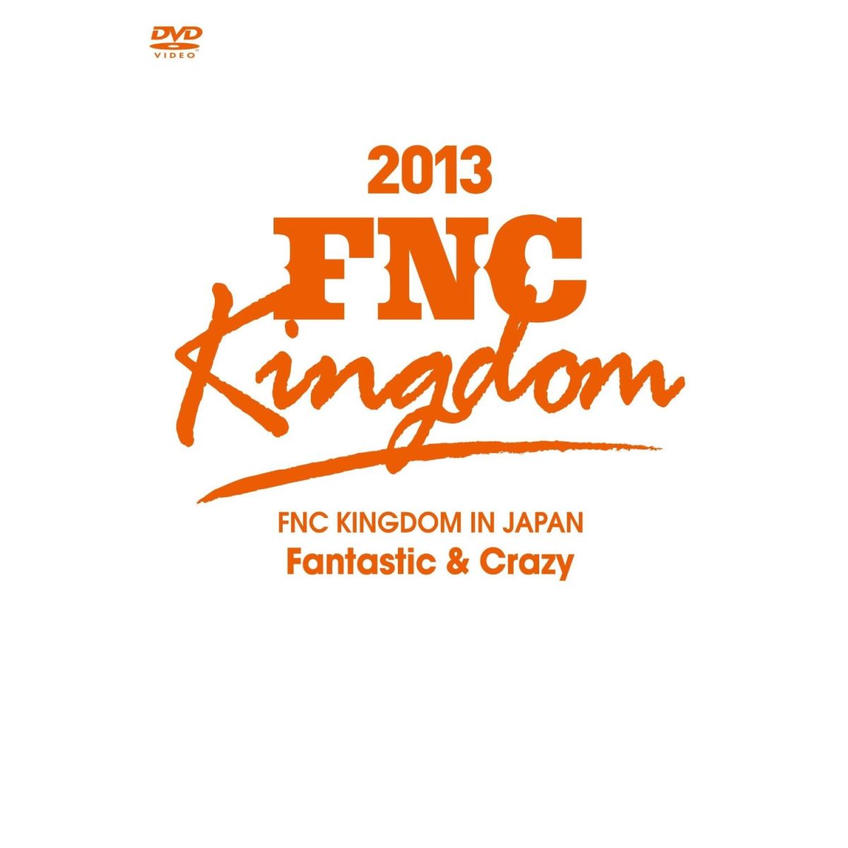 天ブックス: FNC KINGDOM IN JAPAN 〜Fantastic & Crazy〜 - (V.A. 