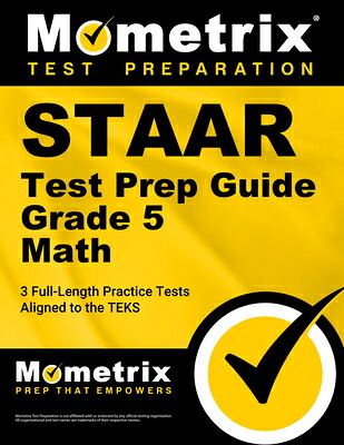 楽天ブックス: Staar Test Prep Guide Grade 5 Math: 3 Full-Length Practice ...