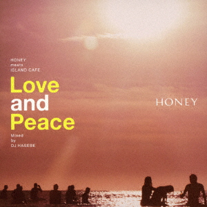 HONEY meets ISLAND CAFE Love and Peace Mixed by DJ HASEBE画像