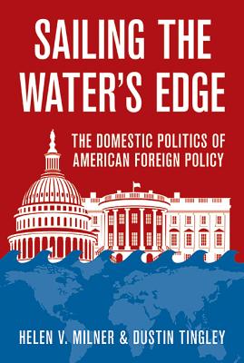 驚きの値段 Sailing The Water S Edge The Domestic Politics Of American Foreign Policy Sailing The Waters Edge 残りわずか Staging Notwallstreet Com