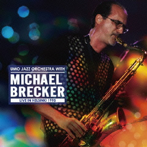 UMO JAZZ ORCHESTRA WITH MICHAEL BRECKER LIVE IN HELSINKI 1995画像