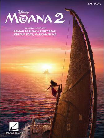 【輸入楽譜】バーロウ, Abigail & ベアー, Emily & マンシーナ, Mark & フォアイ, Opetaia: ディズニー映画「モアナと伝説の海 2」/やさしいピアノ用編曲画像