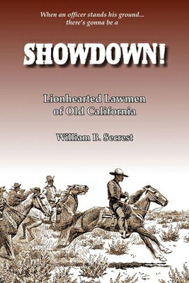 楽天ブックス: Showdown!: Lionhearted Lawmen Of Old California - William B ...