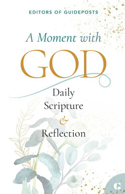 楽天ブックス: A Moment with God: Daily Scripture & Reflection - Guideposts ...