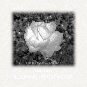 Hirotaka Izumi Covers Love Songs〜Remastered Edition〜画像