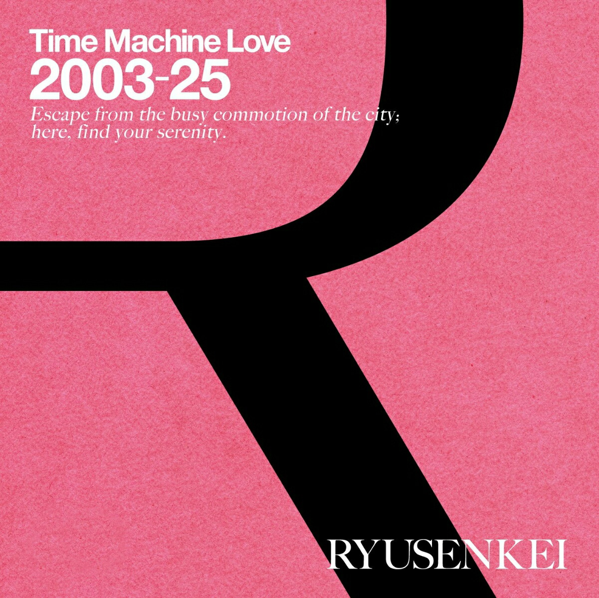 【楽天ブックス限定先着特典】Time Machine Love 2003-25 RYUSENKEI(オリジナルキーホルダー(楽天ブックス Ver.))画像