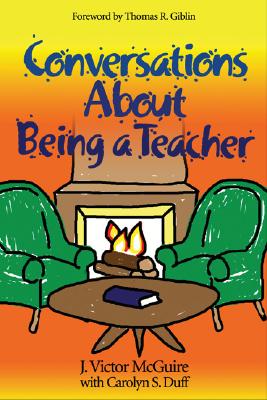 ConversationsaboutBeingaTeacherCONVERSATIONSABTBEINGATEAC[J.VictorMcGuire]
