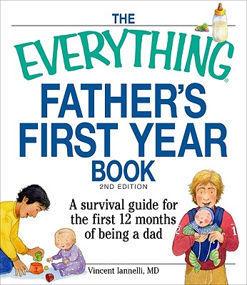 楽天ブックス: The Everything Father's First Year Book: A Survival Guide for