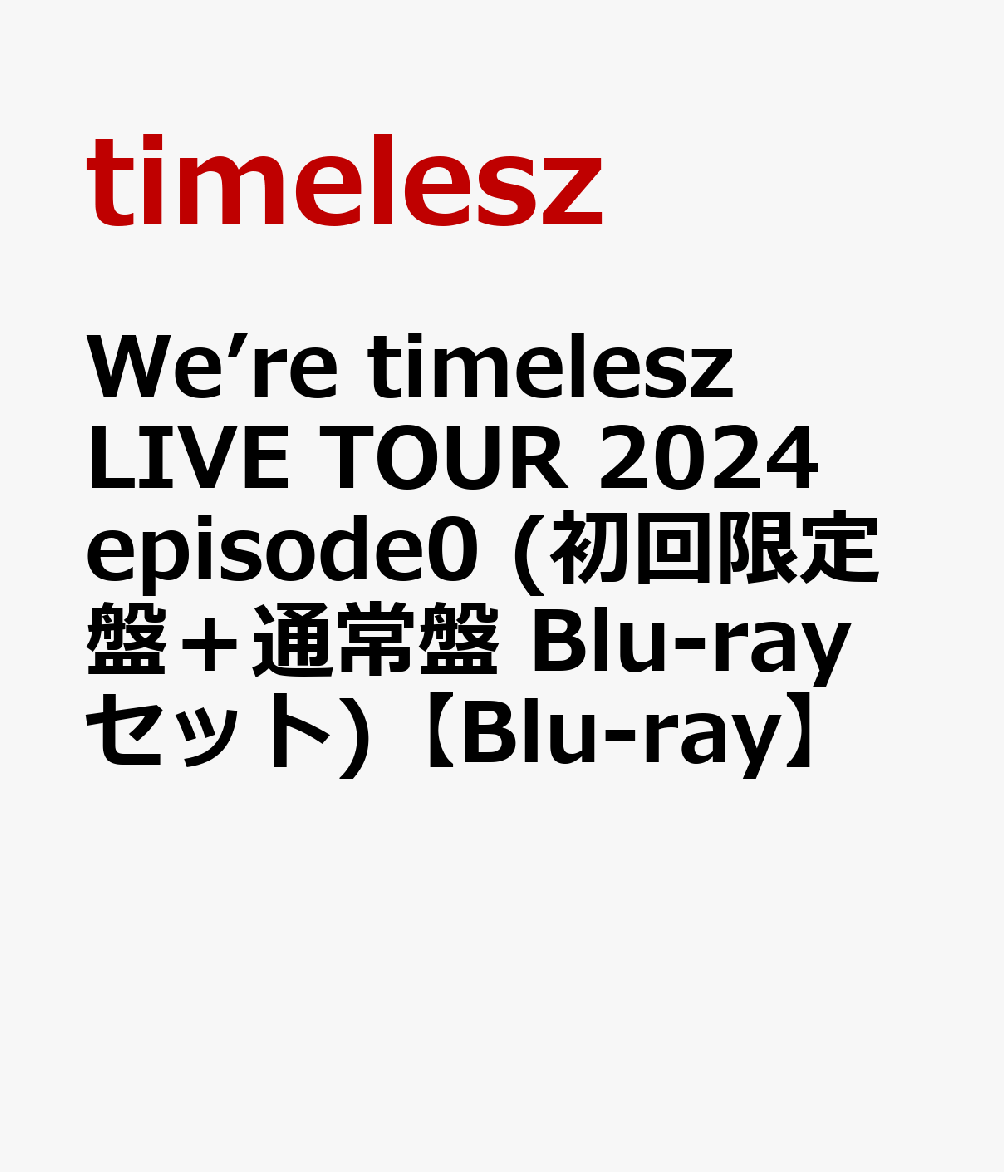 WeretimeleszLIVETOUR2024episode0(ס̾Blu-rayå)Blu-ray[timelesz]