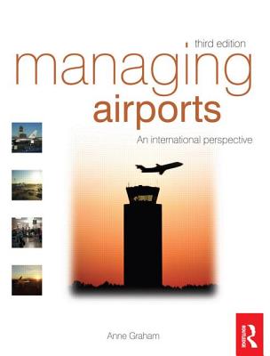 ManagingAirportsMANAGINGAIRPORTS3/E[AnneGraham]