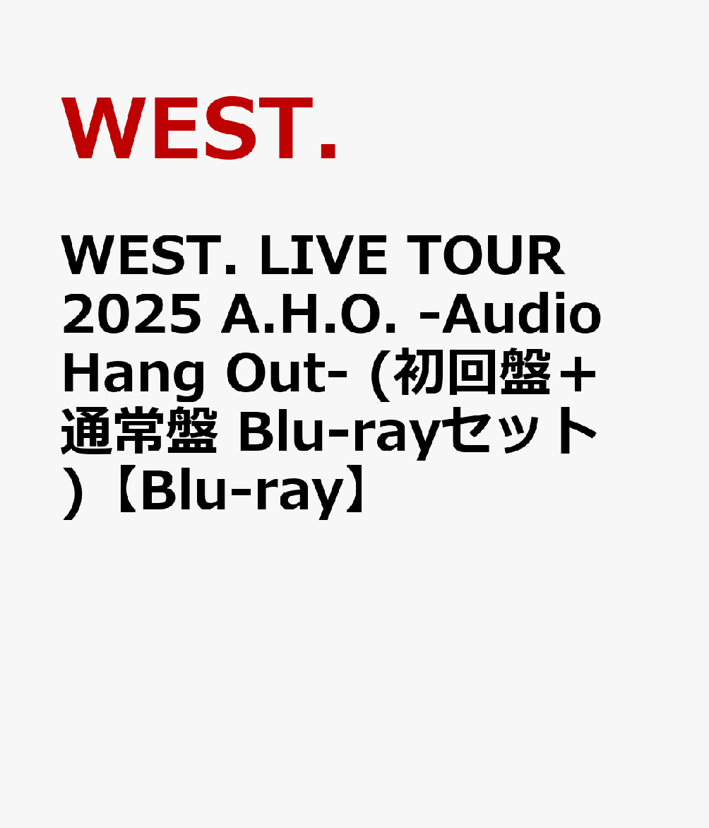WEST.LIVETOUR2025A.H.O.-AudioHangOut-(ס̾Blu-rayå)Blu-ray[WEST.]
