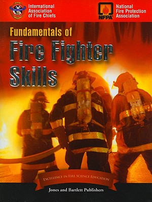 FundamentalsofFireFighterSkillsFUNDAMENTALSOFFIREFIGHTERS[InternationalAssociationofFireChiefs]