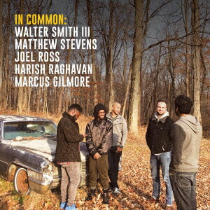 In Common: Walter Smith 3, Matthew Stevens, Joel Ross, Harish Raghavan, Marcus Gilmore画像