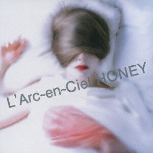 HONEY[L'Arc-en-Ciel]