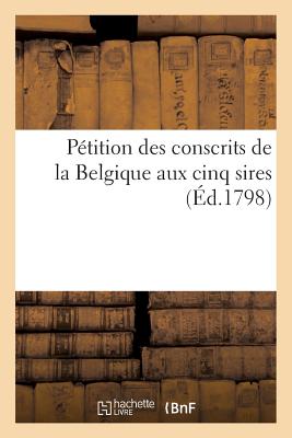 楽天ブックス Petition Des Conscrits De La Belgique Aux Cinq Sires Ed 1798 Pa C Tition Des Conscrits De La Bel Sans Auteur 9782013396578 洋書