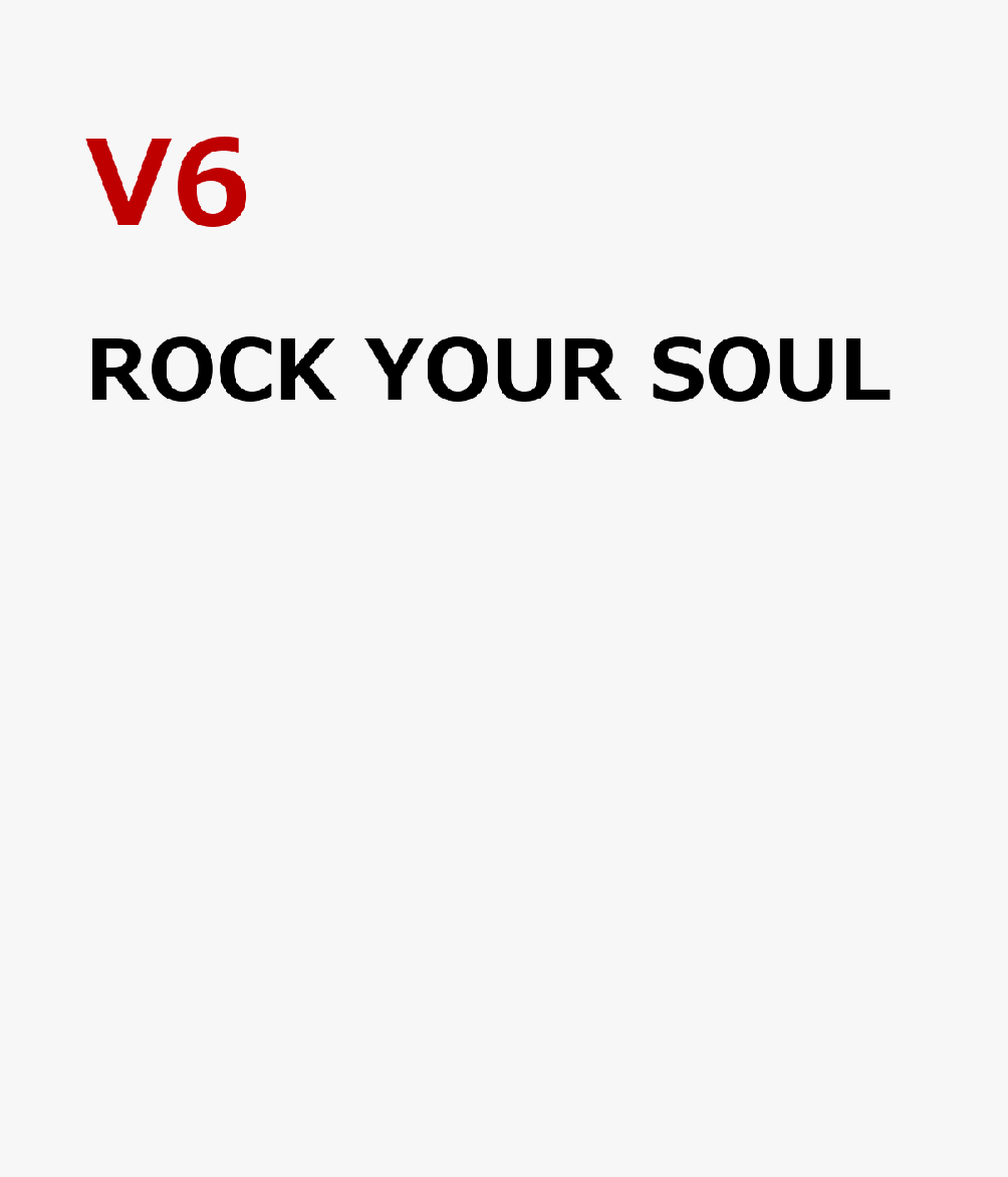 楽天ブックス Rock Your Soul V6 Cd