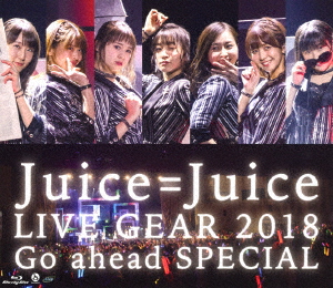 Juice=Juice LIVE GEAR 2018 〜Go ahead SPECIAL〜【Blu-ray】画像