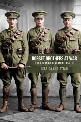 楽天ブックス: Dorset Brothers at War: Three Blandford Yeomen 1914