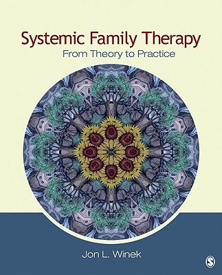 SystemicFamilyTherapy:FromTheorytoPracticeSYSTEMICFAMILYTHERAPY[JonL.Winek]