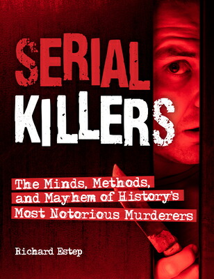 楽天ブックス: Serial Killers: The Minds, Methods, and Mayhem of