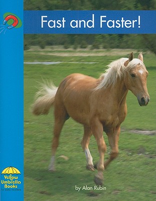 FastandFasterFAST&FASTER（YellowUmbrellaBooks:Science-LevelB）[AlanRubin]