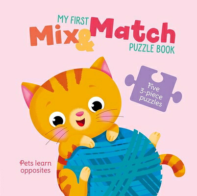 楽天ブックス: My First Mix & Match Puzzle Book Pets Learn Opposites - Little ...