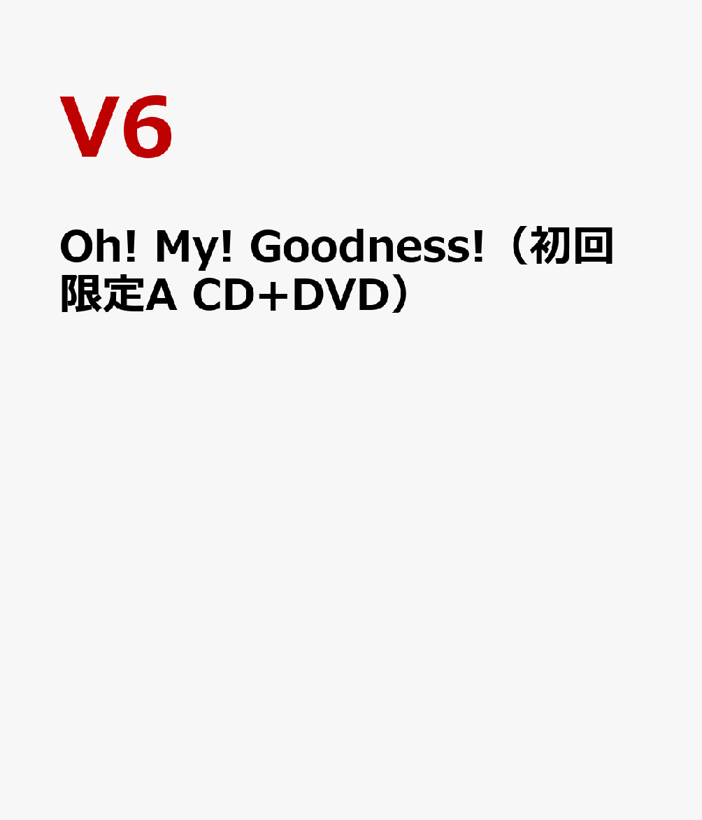 楽天ブックス Oh My Goodness 初回限定a Cd Dvd V6 Cd