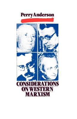 ConsiderationsonWesternMarxismCONSIDERATIONSONWESTERNMARX[PerryAnderson]