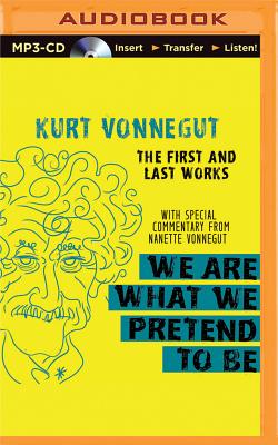 楽天ブックス We Are What We Pretend To Be The First And Last Works Kurt Vonnegut 洋書