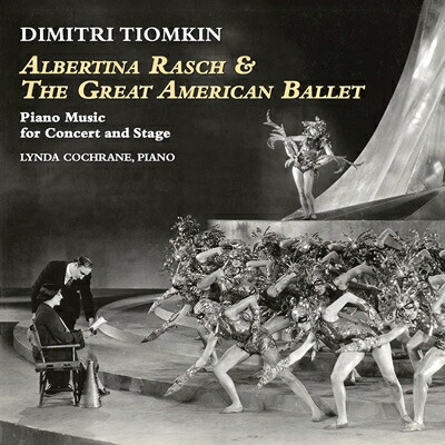 ブックス: 【輸入盤】Albertina Rasch & The Great American Ballet: Piano Music For Concert And Stage - ディミトリー・ティオムキン - 0720258717405 : CD