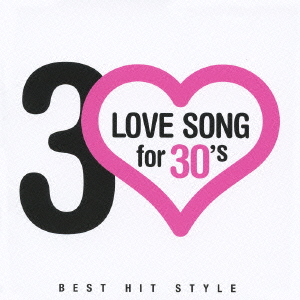 LOVE SONG for 30's BEST HIT STYLE画像