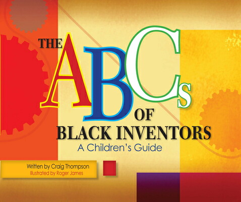 楽天ブックス: The ABC's of Black Inventors: A Children's Guide - Craig ...