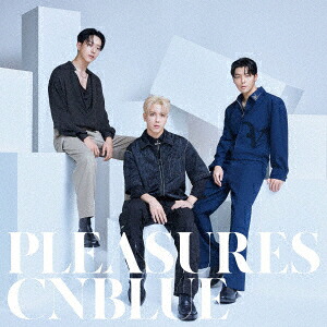 PLEASURES[CNBLUE]
