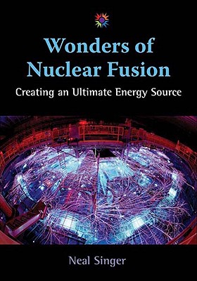 最新情報 Wonders Of Nuclear Fusion Creating An Ultimate Energy Source Wonders Of Nuclear Fusion Barbara Guth Worlds Of Wonder Science Series For Young Readers Hardcover 新着商品 Www Nationalmuseum Gov Ph