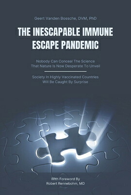 楽天ブックス: The Inescapable Immune Escape Pandemic - Geert Vanden Bossche ...
