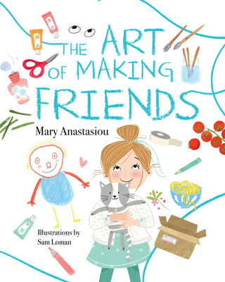 楽天ブックス: The Art of Making Friends - Mary Anastasiou - 9781922857903 : 洋書