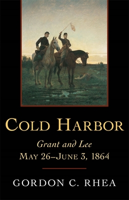 楽天ブックス Cold Harbor Grant And Lee May 26 June 3 1864 Gordon C Rhea 洋書