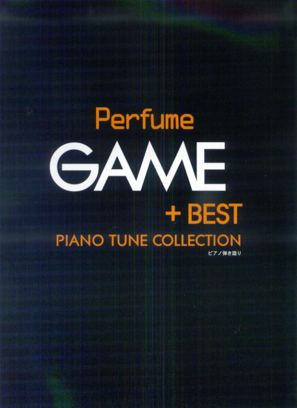 楽天ブックス ピアノ曲集 Perfume Game Best Piano Tune Collection ピアノ弾き語り 楽譜 ピアノ曲集 ピアノ弾き語り 本