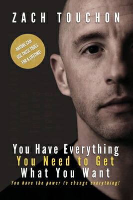 楽天ブックス: You Have Everything You Need to Get What You Want: You Have the